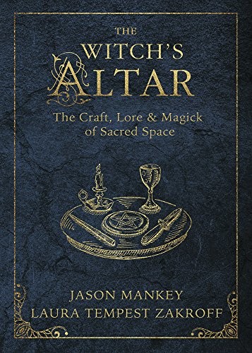 Jason Mankey, Laura Tempest Zakroff: The Witch's Altar (Paperback, 2018, Llewellyn Publications)