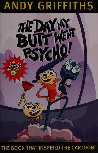 Andy Griffiths: The Day My Bum Went Psycho (Paperback, 2004, Pan Macmillan Australia Pty, Limited)