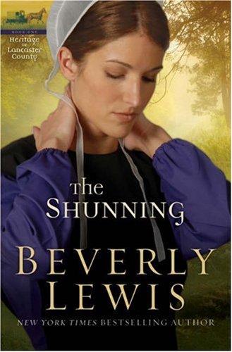 Beverly Lewis: The Shunning (The Heritage of Lancaster County #1) (Paperback, 2008, Bethany House Publishers)