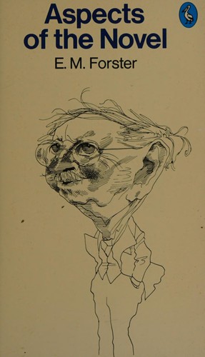 Edward Morgan Forster: Aspects of the novel (1976, Penguin Books)