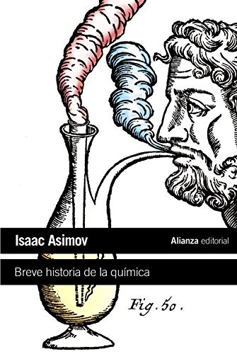 Isaac Asimov, Alfredo Cruz Prados, María Isabel Villena: Breve historia de la química (Paperback, Spanish language, 2010, Alianza Editorial)