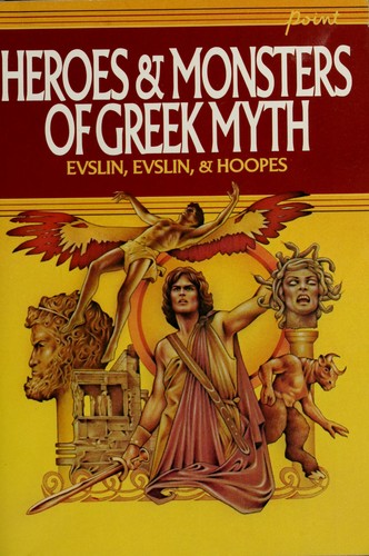 Bernard Evslin: Heroes & monsters of Greek myth (1984, Scholastic)