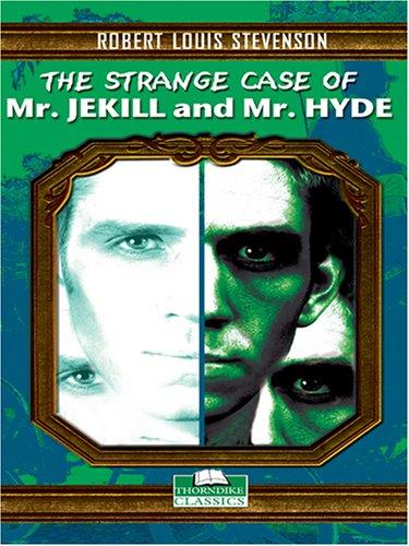 Robert Louis Stevenson: The strange case of Dr. Jekyll and Mr. Hyde (2005, Thorndike Press)