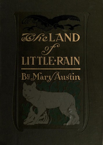 Mary Austin, Mary Hunter Austin: The  land of little rain (1903, Houghton, Mifflin and company)