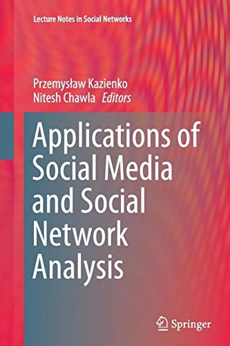 Przemysław Kazienko, Nitesh Chawla: Applications of Social Media and Social Network Analysis (Paperback, 2016, Springer)