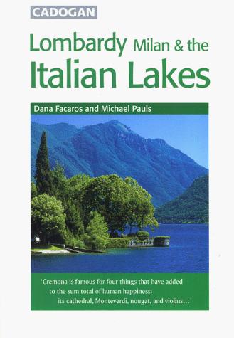 Dana Facaros: Lombardy, Milan & Italian Lakes (Paperback, 1999, Cadogan Books)