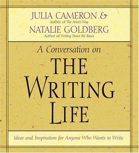 Julia Cameron, Natalie Goldberg: The Writing Life (AudiobookFormat, 2005, Sounds True)