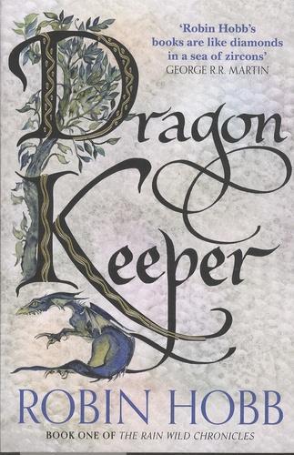 Robin Hobb: Dragon Keeper (Rain Wild Chronicles, #1) (2012)
