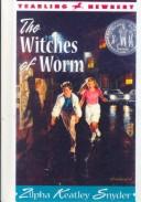 Zilpha Keatley Snyder: The Witches of Worm (Hardcover, 1999, Tandem Library)