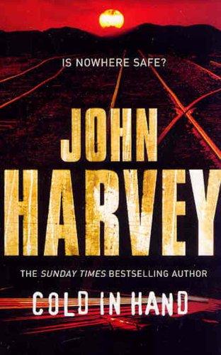 John Harvey: Cold In Hand (Paperback, 2009, Arrow)