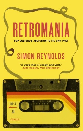 Simon Reynolds: Retromania (Paperback, 2012, Faber & Faber)