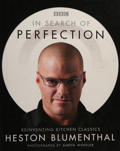 Heston Blumenthal: Perfection (2006, Bloomsbury)