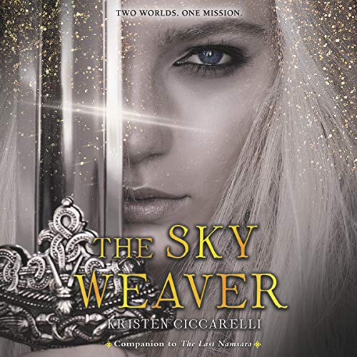 Rosie Jones, Kristen Ciccarelli: The Sky Weaver (AudiobookFormat, 2019, Blackstone Pub, Harpercollins)
