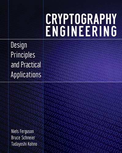 Bruce Schneier, Niels Ferguson, Tadayoshi Kohno: Cryptography engineering (2014, Wiley)