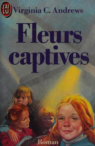 V. C. Andrews: Fleurs captives (Paperback, French language, 1986, J'ai lu)