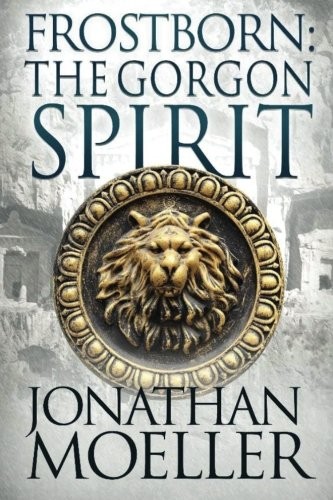 Jonathan Moeller: Frostborn: The Gorgon Spirit (Volume 7) (2015, CreateSpace Independent Publishing Platform)