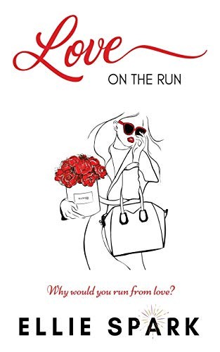 Ellie Spark: Love On the Run (Paperback, 2018, Ellie Spark)