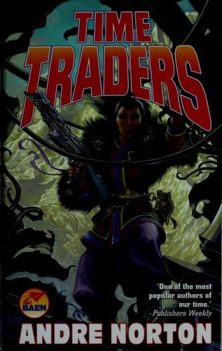 Andre Norton: The Time Traders (Paperback, 2001, Baen Books)