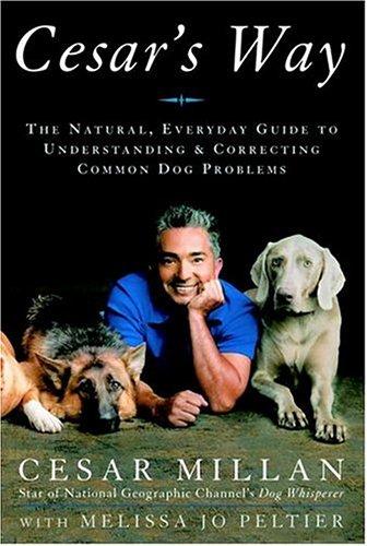Cesar Millan: Cesar's way (2006, Harmony Books)