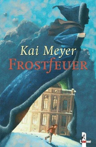 Kai Meyer: Frostfeuer (Hardcover)