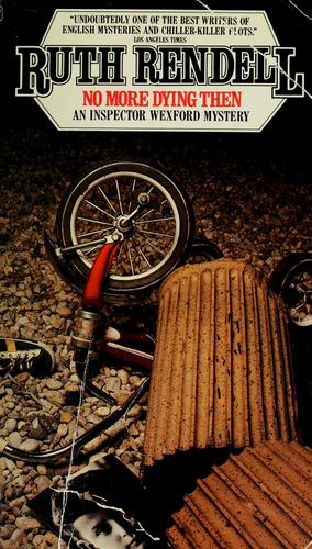 Ruth Rendell: No more dying then (1974, Bantam Books)