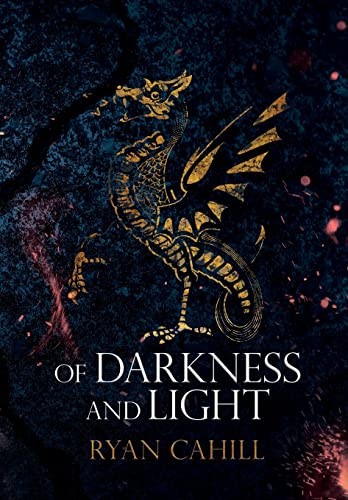 Ryan Cahill: Of Darkness and Light (Hardcover, Ryan Cahill)