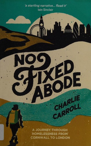 Charlie Carroll: No Fixed Abode (2013, Summersdale Publishers)
