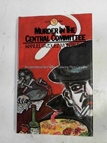 Manuel Vázquez Montalbán: Murder in the Central Committee (1984, Pluto, Pluto Press)