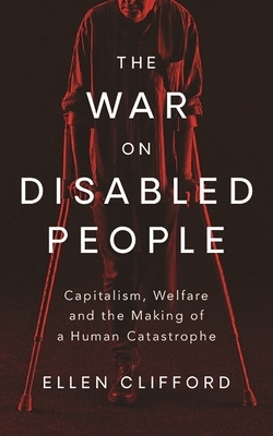 Ellen Clifford: The War on Disabled People (Paperback, 2022, Bloomsbury Publishing Plc)