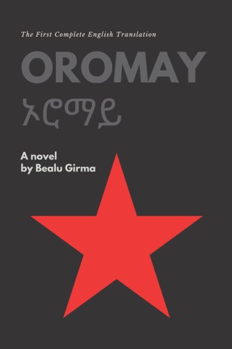 በአሉ ግርማ: Oromay (2021, Independently Published)