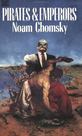 Noam Chomsky: Pirates & emperors (1991, Black Rose Books)