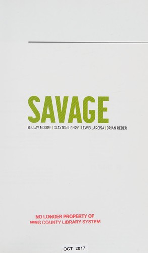 B. Clay Moore, Lewis Larosa, Clayton Henry: Savage (2017, Valiant Entertainment LLC)