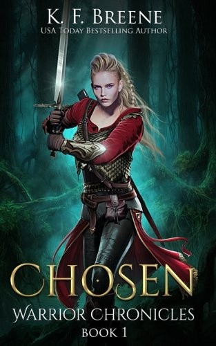 K.F. Breene: Chosen (Warrior Chronicles #1) (Volume 1) (2014, CreateSpace Independent Publishing Platform)