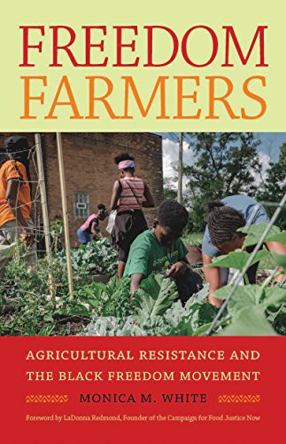 Monica M. White, LaDonna Redmond: Freedom Farmers (2021, The University of North Carolina Press)