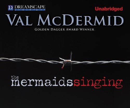 Val McDermid, Graham Roberts: The Mermaids Singing (AudiobookFormat, Dreamscape Media)