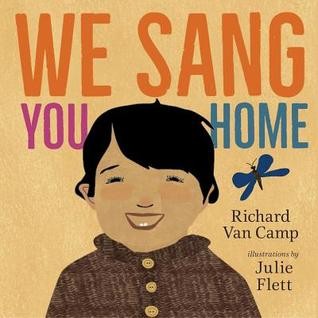 Richard Van Camp: We sang you home (2016, Orca Book Publishers)