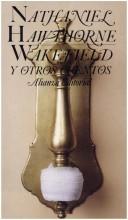 Nathaniel Hawthorne: Wakefield y Otros Cuentos (Paperback, Spanish language, 1999, Alianza)