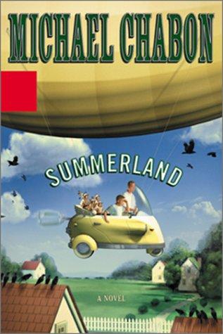 Michael Chabon: Summerland (2002, Miramax Books/Hyperion Books for Children)