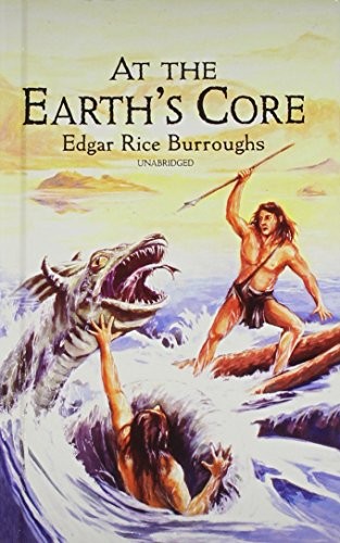 Edgar Rice Burroughs: At The Earth's Core (Hardcover, Tandem Library, Turtleback Books)