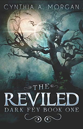 Cynthia A. Morgan: The Reviled (Paperback, 2016, CreateSpace Independent Publishing Platform)