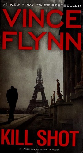 Vince Flynn: Kill shot (2011, Emily Bestler Books/Atria)