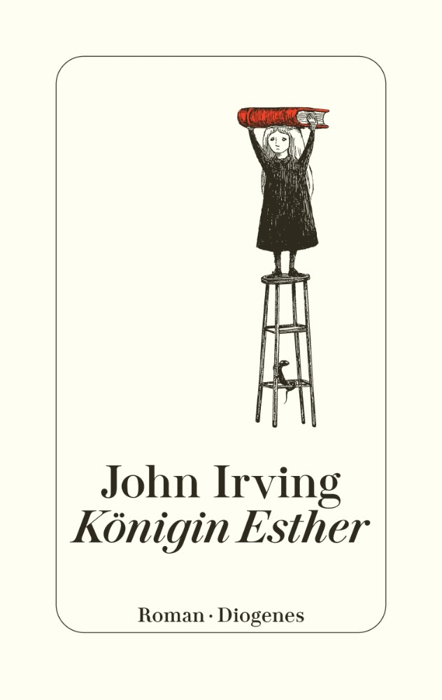 John Irving: Königin Esther (Hardcover, German language, 2025, Diogenes)