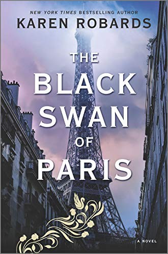 Karen Robards: The Black Swan of Paris (Hardcover, 2020, MIRA)