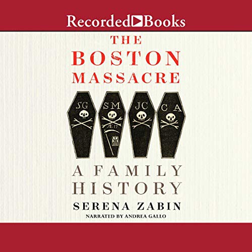 Serena Zabin: The Boston Massacre (AudiobookFormat, 2020, Recorded Books, Inc. and Blackstone Publishing)