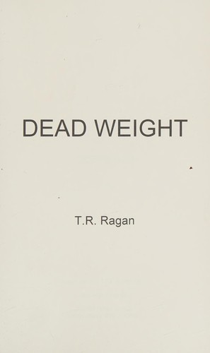 T. R. Ragan: Dead Weight (2012, Amazon Publishing)