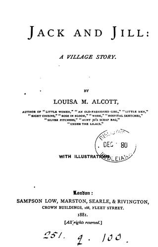 Louisa May Alcott: Jack and Jill (1881, Sampson Low, Marston , Searle, & Rivington)