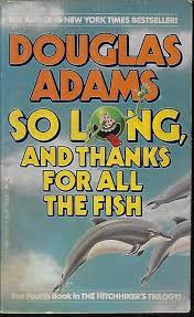 Douglas Adams(duplicate): So Long, and Thanks for All the Fish (Hardcover, 1984, HARMONY BOOKS)
