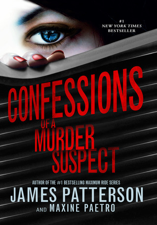 James Patterson, Maxine Paetro: Confessions of a Murder Suspect (2012, Little Brown & Company)