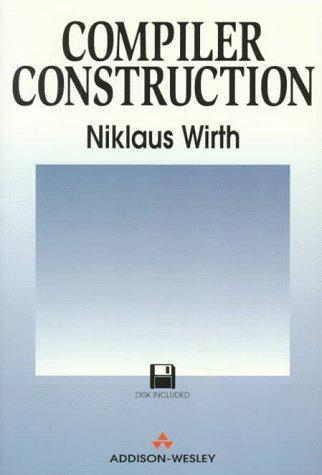 Niklaus Wirth: Compiler construction (1996)