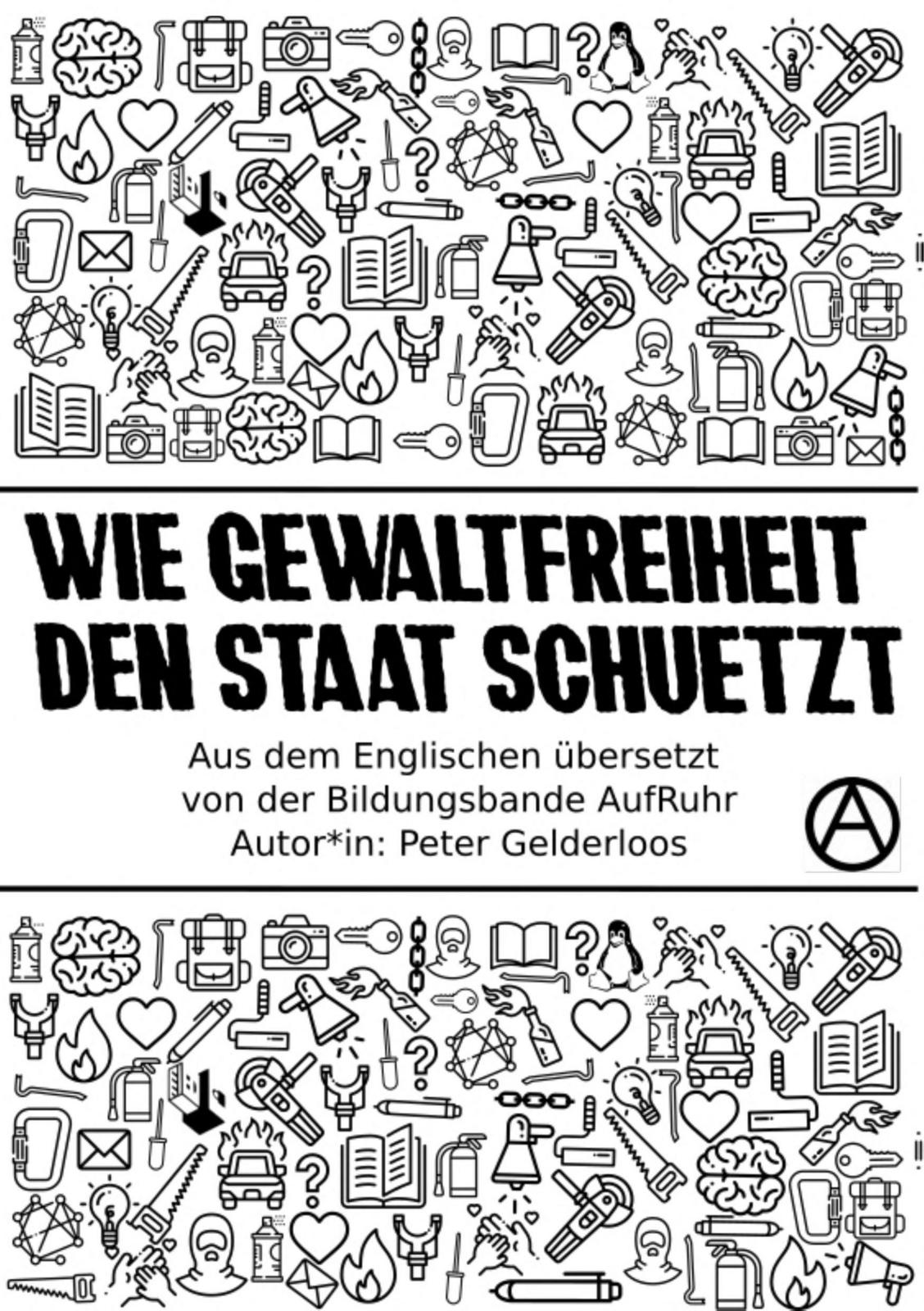 Peter Gelderloos: Wie Gewaltfreiheit den Staat schützt (German language, 2020, Bildungsbande Aufruhr)